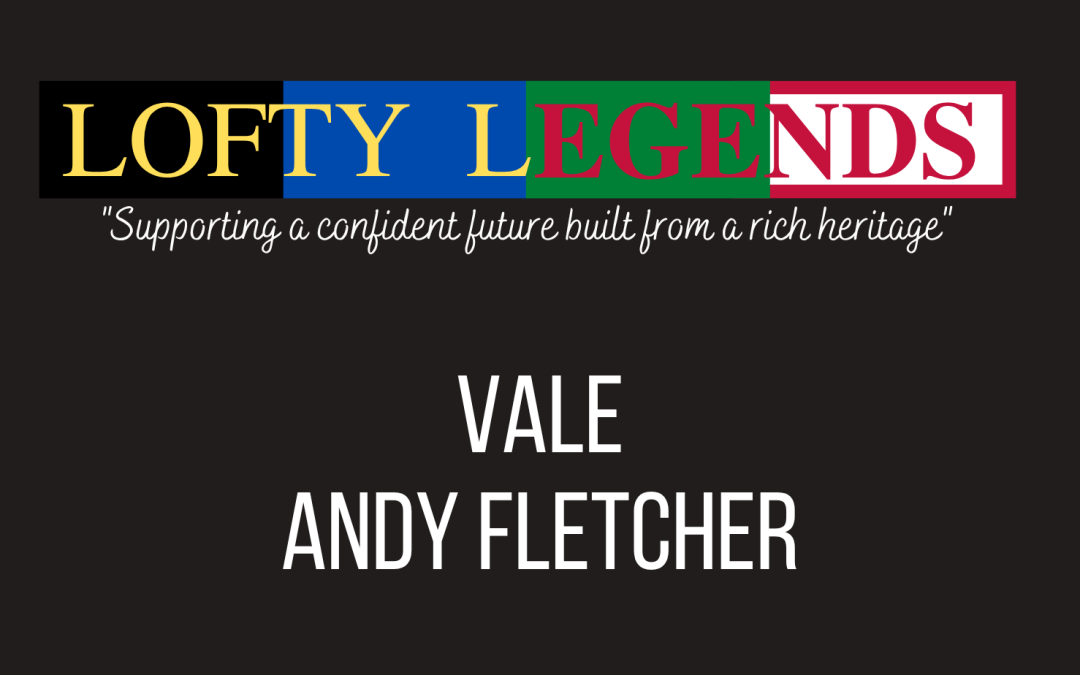 VALE – ANDY FLETCHER